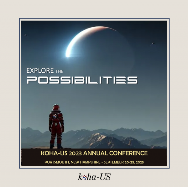 Explore the Possibilities - koha-US 2023 Conference